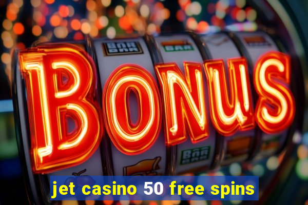 jet casino 50 free spins